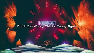Don&#39;t You Worry Child x Young Again - Swedish House Mafia x Hardwell (Bela Mashup)