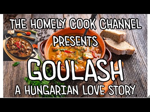 GOULASH: AND ITS HISTORY. A true Hungarian classic