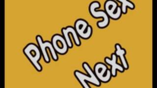 Phone Sex - Next