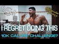 My Biggest Regret...10K Calorie Challenge