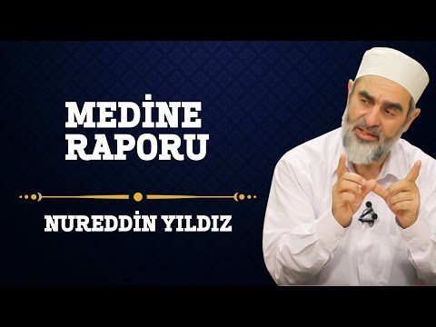 71) Medine Raporu - Nureddin Yıldız - (Hayat Rehberi) - Sosyal Doku Vakfı
