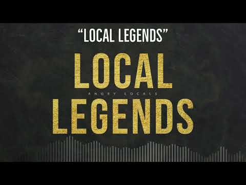 Angry Locals "Local Legends"
