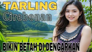 Download lagu TARLING CIREBON FULL ALBUM || PENYEMANGAT DI SAAT KERJA mp3