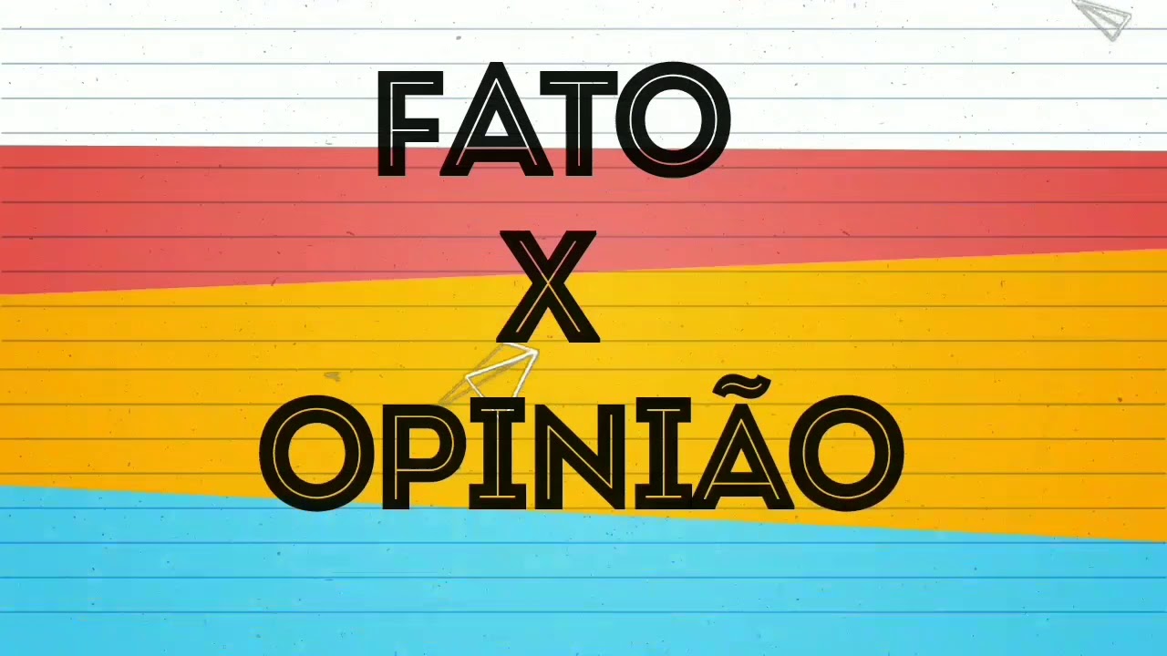 Fato X Opinião