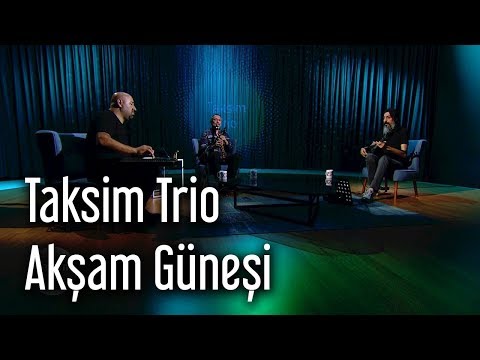 Taksim Trio - Akşam Güneşi