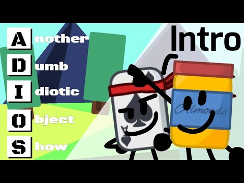 A.D.I.O.S. | Another Dumb Idiotic Object Show - Intro