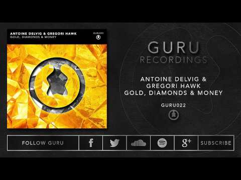 Antoine Delvig & Gregori Hawk – Gold, Diamonds & Money [GURU022]
