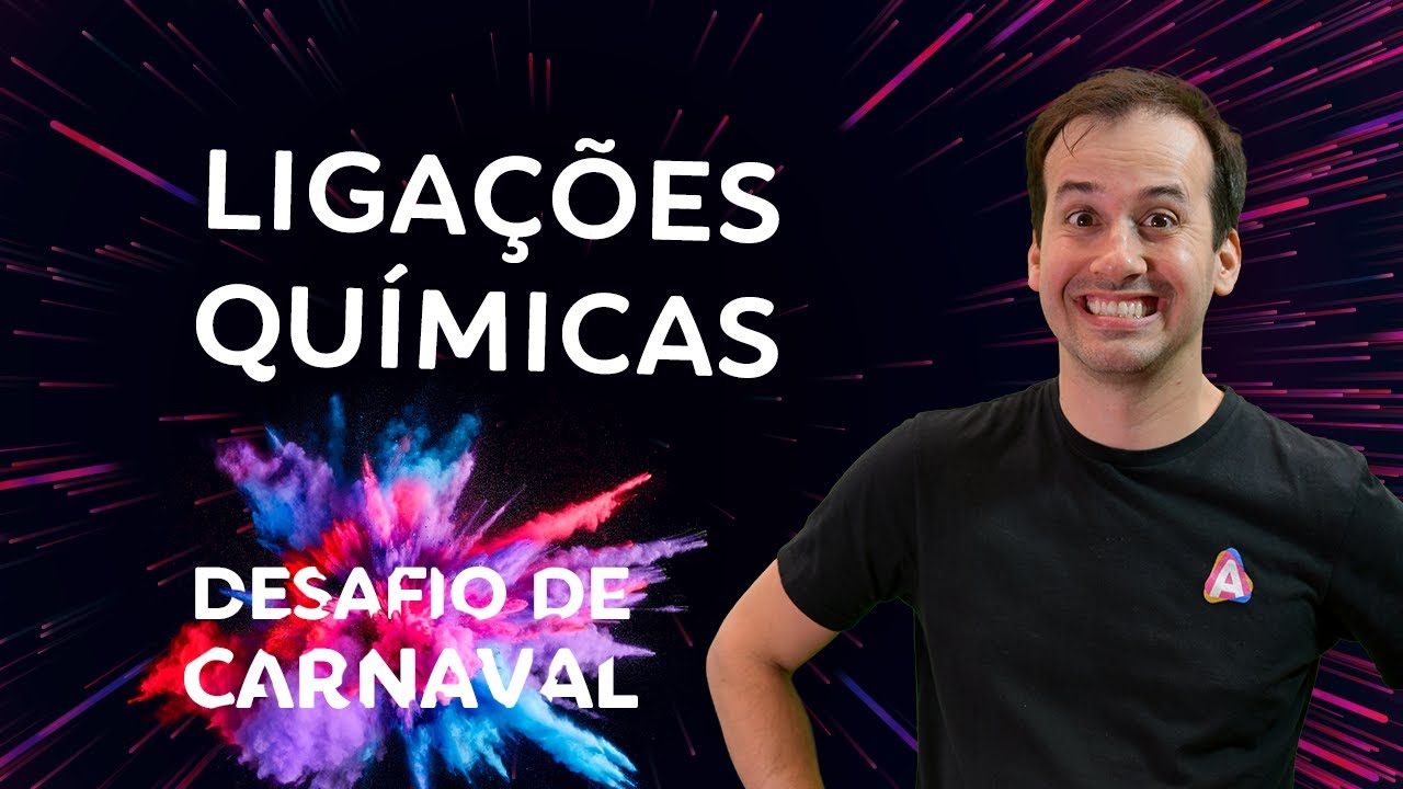Ligações Químicas I Dia 02 | Desafio de Carnaval