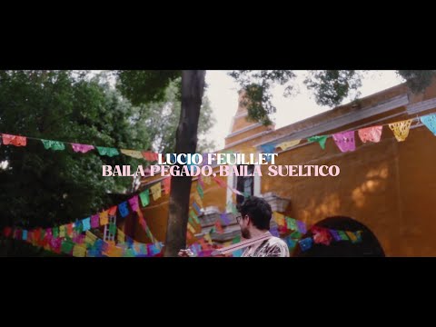 Lucio Feuillet - Baila pegado, baila sueltico