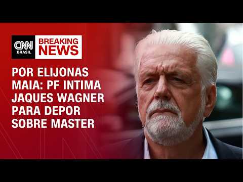 PF intima Jaques Wagner a prestar depoimento sobre caso Master | LIVE CNN