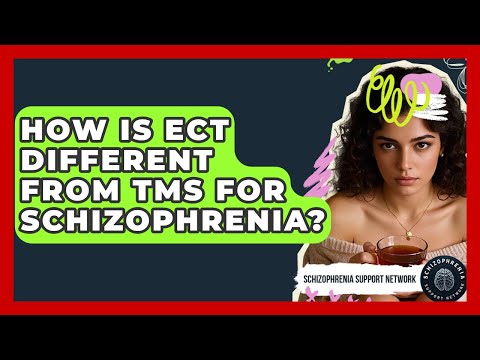 How Is ECT Different From TMS For Schizophrenia? - Schizophrenia Support Network