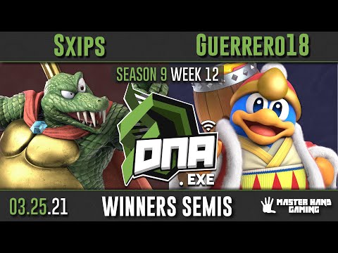 DNA.EXE S9:W12 - Sxips (King K. Rool) Vs. Guerrero18 (Dedede) - W Semifinals
