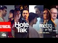 HOTE TAK Full Song Lyrics Papon Pritam Ghalib Sandeep Shrivastava Metro In Dino