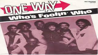 One Way-whos fooling Who 1982