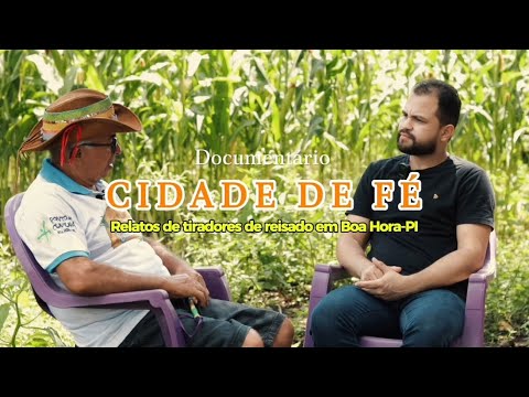 Cidade de Fé | Relatos de Tiradores de Reisado em Boa Hora – Piauí