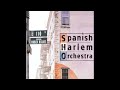 Spanish Harlem Orchestra - Como Lo Canto Yo