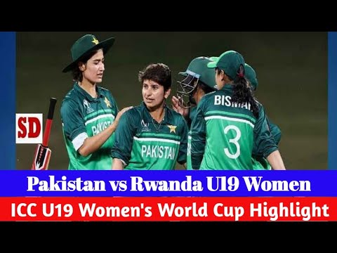 Pakistan U19 Women Vs Rwanda U19 Women Today Highlight Match || ICC U19 Women's T20 World Cup 2023