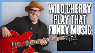 Wild Cherry Play That Funky Music Guitar Lesson + Tutorial