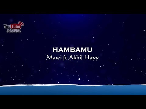 Mawi ft Akhil Hayy - HambaMu + Karaoke Minus-One HD
