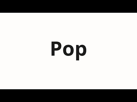 How to pronounce Pop