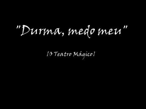 Durma Medo Meu - O Teatro Mágico