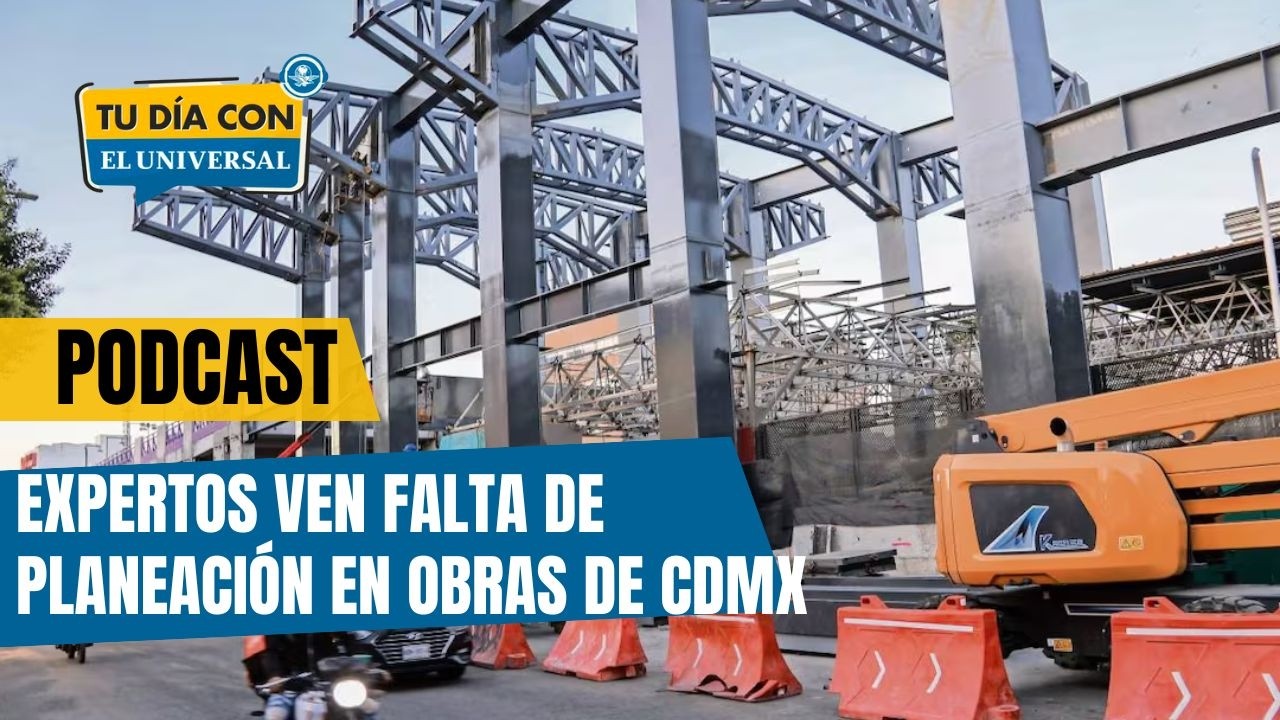 Expertos ven falta de planeación en obras de CDMX | TU DÍA CON EL UNIVERSAL