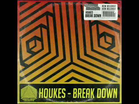 Houkes - Break Down (Original Mix)