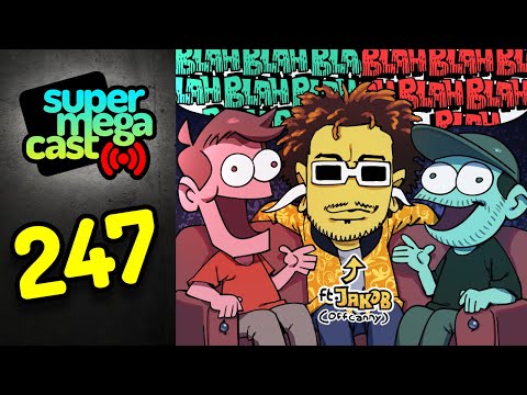 SuperMegaCast - EP 247: Talking w/ Jakob