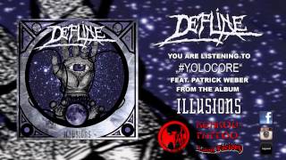 DefLine - #Yolocore (ft.Patrick Weber)