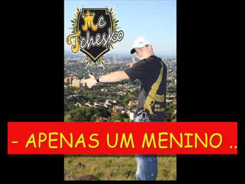 Mc Tchesko - Apenas Um Menino