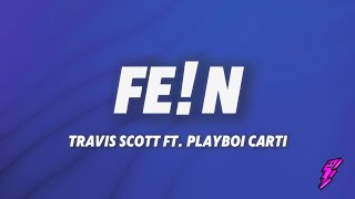 Travis Scott FT. Playboi Carti - Fe!n (Lyrics)
