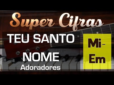 Teu Santo Nome - Adoradores - SuperCifras