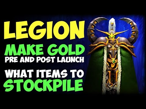 Make Gold for WoW Legion Launch - World of Warcraft Gold Guide (Farm, Stockpile, Sell)
