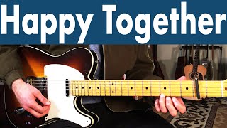 Quick And Easy Happy Together Guitar Lesson (The Turtles)