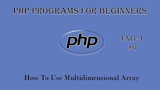 Download the video "PHP Multidimensional Arrays | PHP Tutorial | PHP Programs"