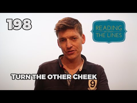 Reading Between the Lines 198 - Turn the Other Cheek
