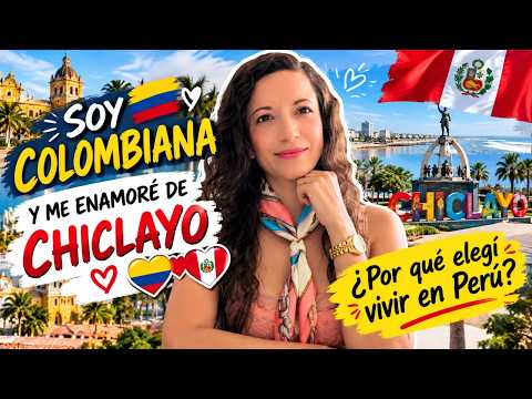 SOY COLOMBIANA Y ME ENAMORÉ DE CHICLAYO ❤️ | ¿Por qué elegí vivir en Perú?
