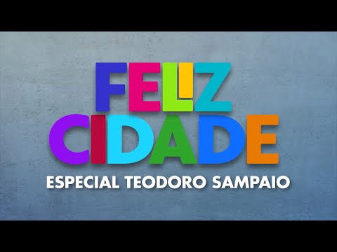 Feliz Cidade | Especial Teodoro Sampaio - 22/11/25