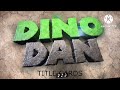 Dino Dan All Title Cards