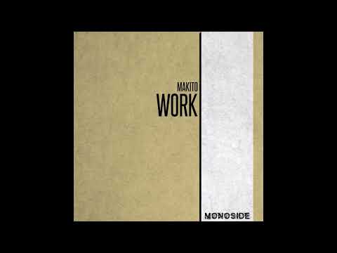 Makito - Work (Original Mix) (MONOSIDE)