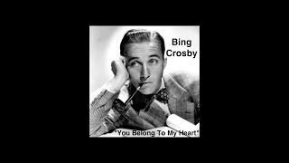 Bing Crosby “You Belong To My Heart” (1945)