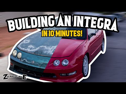 BUILDING AN ACURA INTEGRA IN 10 MINUTES! 🔥