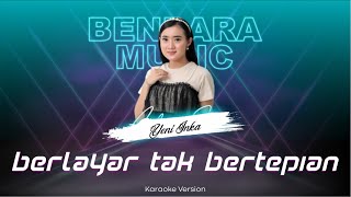 Download lagu BERLAYAR TAK BERTEPIAN - YENI INKA - (KARAOKE VERSION) mp3