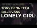 Tony Bennett & Bill Evans - Lonely Girl (Official Audio)