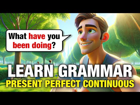 Grammar Through Story – Present Perfect Continuous Tense