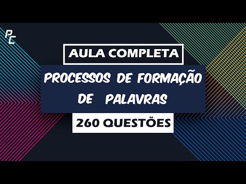 PROCESSOS DE FORMAÇÃO DE PALAVRAS (260 QUESTÕES)
