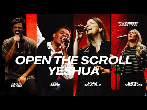 Open The Scroll,  Yeshua - Laura Souguellis, José Jr, Rapha Gonçalves & Rafael Faleiro (AO-VIVO)