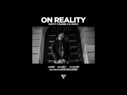 Ruff T ft. Basek & Dj Ropo  - On Reality