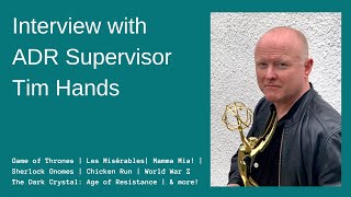 Interview with Tim Hands | EMMY Award Winning ADR Supervisor video