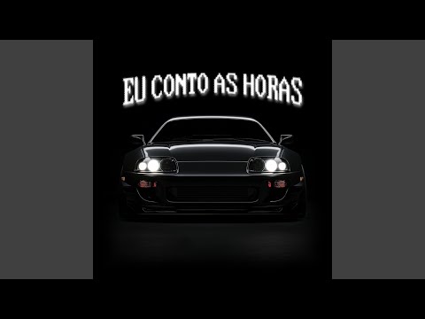 EU CONTO AS HORAS (SUPER SLOWED)